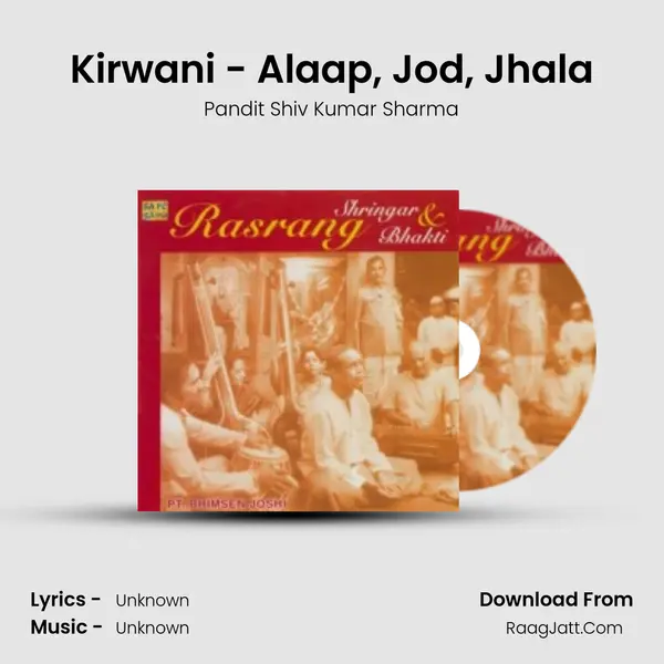 Kirwani - Alaap, Jod, Jhala MP3 Song by Pandit Shiv Kumar Sharma Cover
