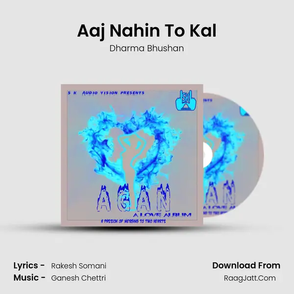 Aaj Nahin To Kal MP3 Song by Dharma Bhushan Cover