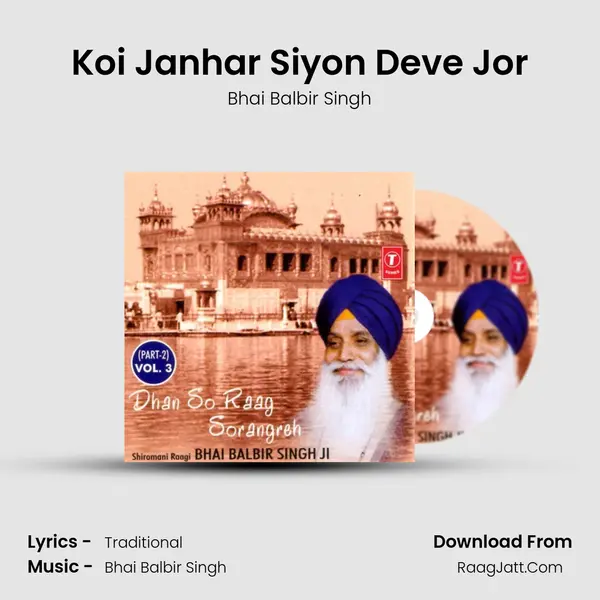 Koi Janhar Siyon Deve Jor MP3 Song by Bhai Balbir Singh Cover