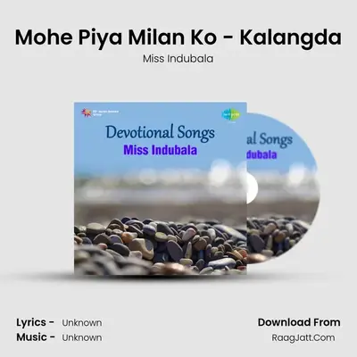 Mohe Piya Milan Ko - Kalangda mp3 song