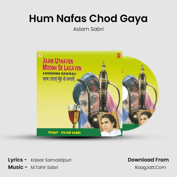 Hum Nafas Chod Gaya MP3 Song by Aslam Sabri Cover