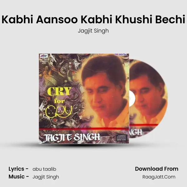 Kabhi Aansoo Kabhi Khushi Bechi MP3 Song by Jagjit Singh Cover
