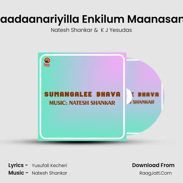 Paadaanariyilla Enkilum Maanasam MP3 Song by Natesh Shankar Cover