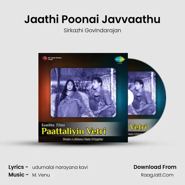 Jaathi Poonai Javvaathu MP3 Song by Sirkazhi Govindarajan Cover