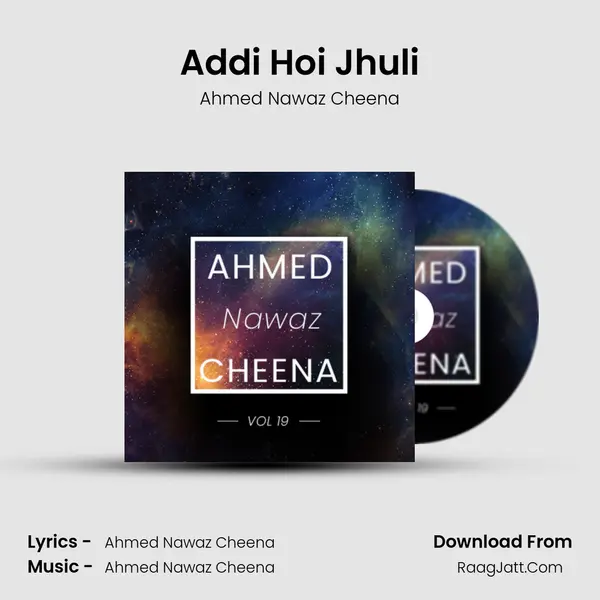 Addi Hoi Jhuli MP3 Song by Ahmed Nawaz Cheena Cover