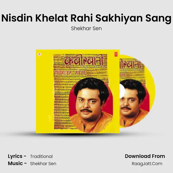 Nisdin Khelat Rahi Sakhiyan Sang MP3 Song by Shekhar Sen Cover