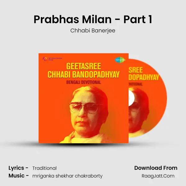Prabhas Milan - Part 1 MP3 Song by Chhabi Banerjee Cover