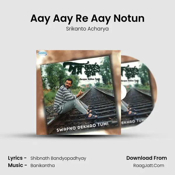 Aay Aay Re Aay Notun MP3 Song by Srikanto Acharya Cover