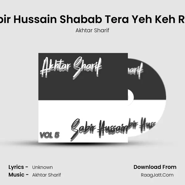 And Sabir Hussain Shabab Tera Yeh Keh Raha Hai mp3 song
