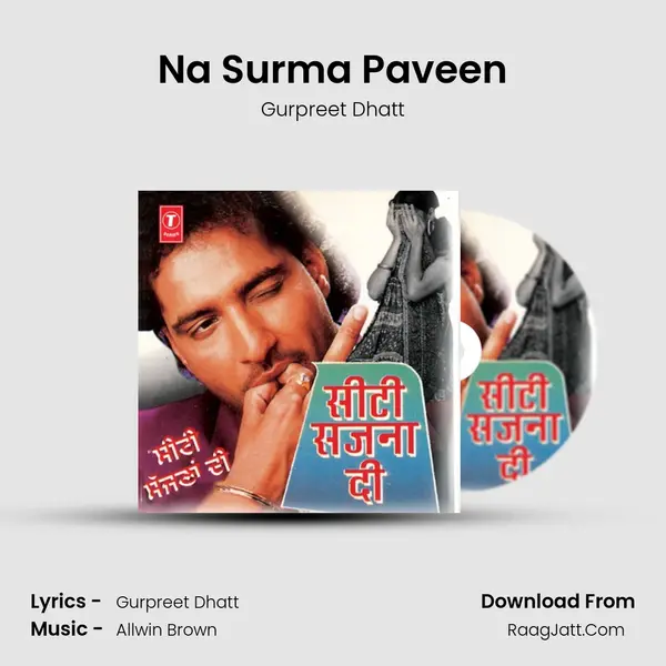 Na Surma Paveen MP3 Song by Gurpreet Dhatt Cover