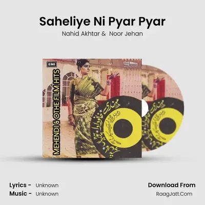 Saheliye Ni Pyar Pyar MP3 Song by Nahid Akhtar Cover