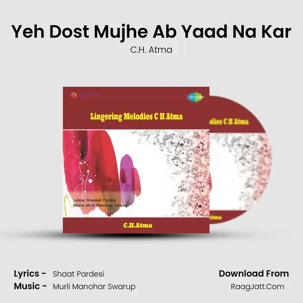 Yeh Dost Mujhe Ab Yaad Na Kar MP3 Song by C.H. Atma Cover