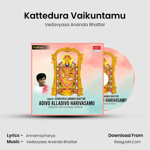 Kattedura Vaikuntamu MP3 Song by Vedavyasa Ananda Bhattar Cover