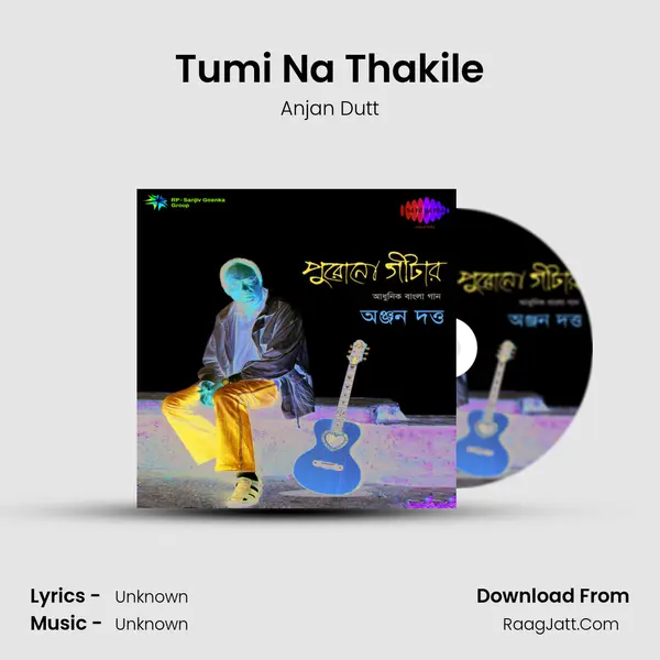 Tumi Na Thakile MP3 Song by Anjan Dutt Cover