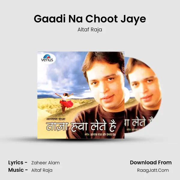 Gaadi Na Choot Jaye MP3 Song by Altaf Raja Cover