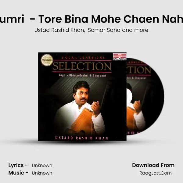 Raga Kirwarni -Thumri  - Tore Bina Mohe Chaen Nahin Brij Ke Nandlala mp3 song