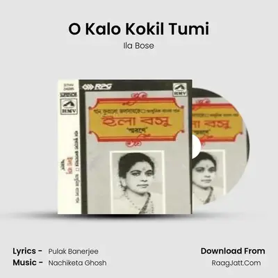 O Kalo Kokil Tumi MP3 Song by Ila Bose Cover