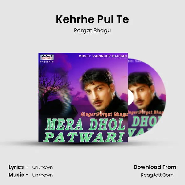 Kehrhe Pul Te MP3 Song by Pargat Bhagu Cover