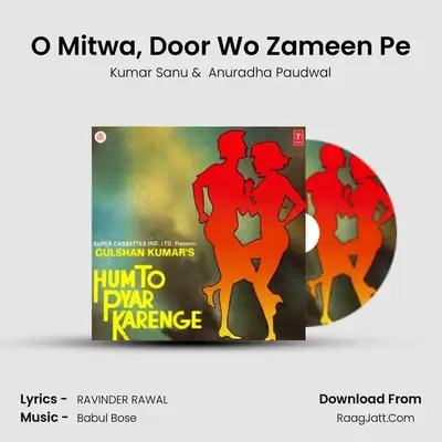 O Mitwa, Door Wo Zameen Pe MP3 Song by Kumar Sanu Cover