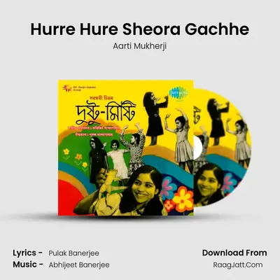 Hurre Hure Sheora Gachhe MP3 Song by Aarti Mukherji Cover