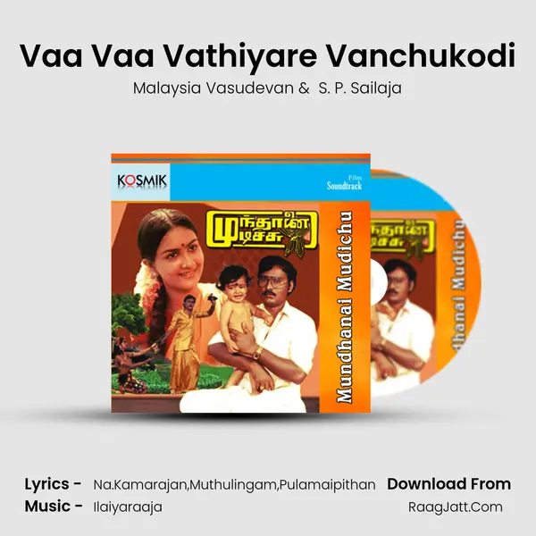 Vaa Vaa Vathiyare Vanchukodi MP3 Song by Malaysia Vasudevan Cover