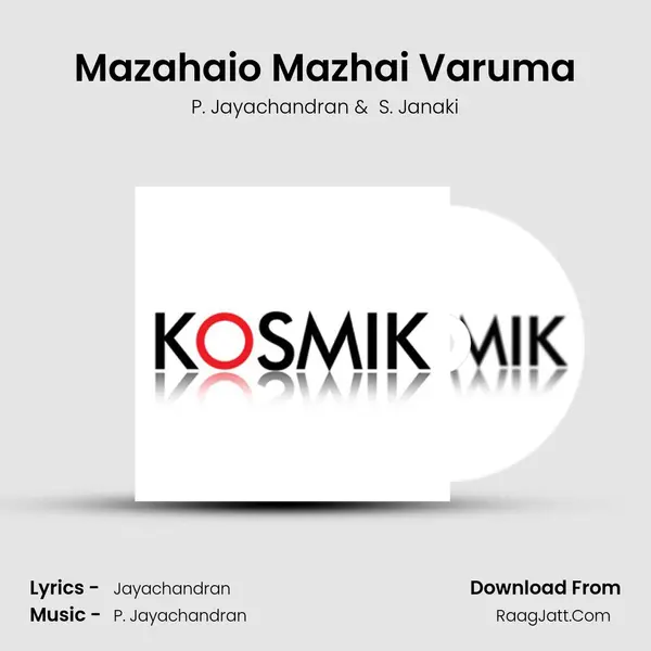 Mazahaio Mazhai Varuma MP3 Song by P. Jayachandran Cover