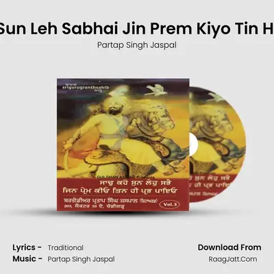 Saach Kahon Sun Leh Sabhai Jin Prem Kio Tin Prab H Paio - Partap Singh Jaspal