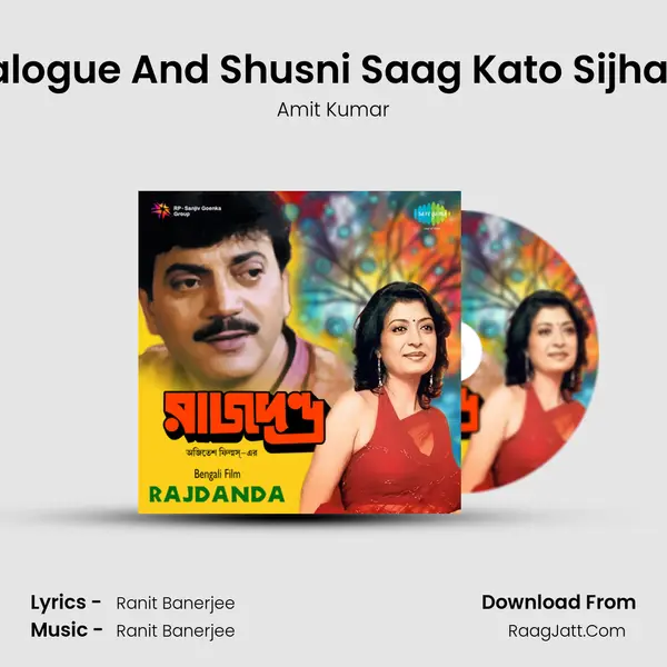 Dialogue And Shusni Saag Kato Sijhabo MP3 Song by Amit Kumar Cover