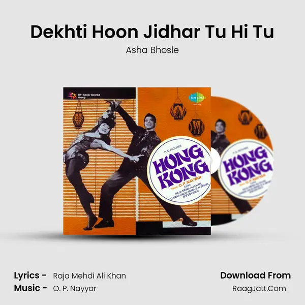 Dekhti Hoon Jidhar Tu Hi Tu MP3 Song by Asha Bhosle Cover