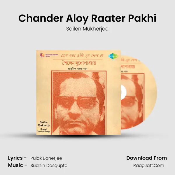 Chander Aloy Raater Pakhi MP3 Song by Sailen Mukherjee Cover