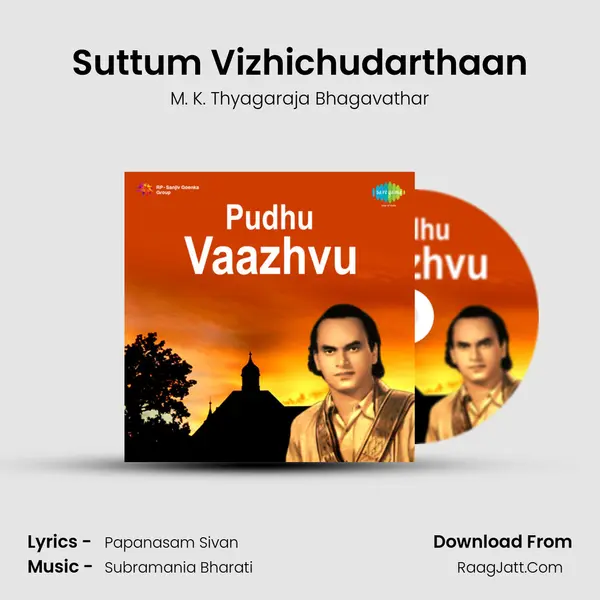 Suttum Vizhichudarthaan MP3 Song by M. K. Thyagaraja Bhagavathar Cover