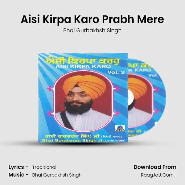 Aisi Kirpa Karo Prabh Mere MP3 Song by Bhai Gurbakhsh Singh Cover
