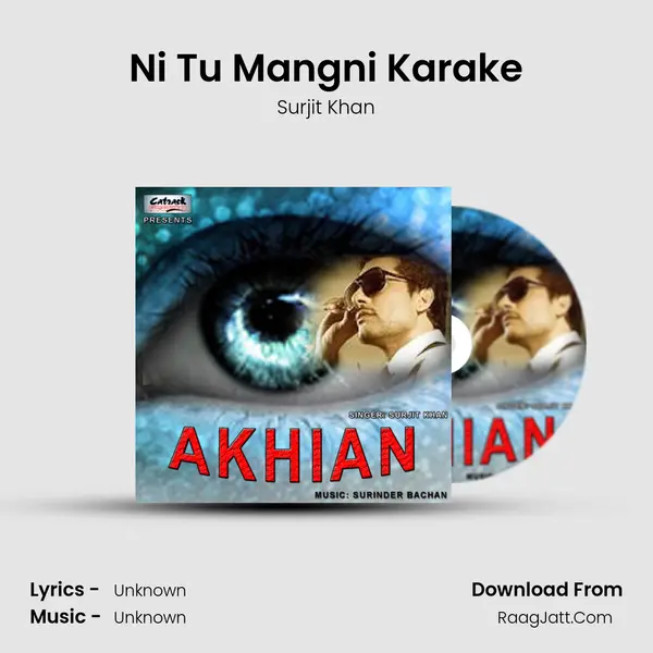 Ni Tu Mangni Karake MP3 Song by Surjit Khan Cover