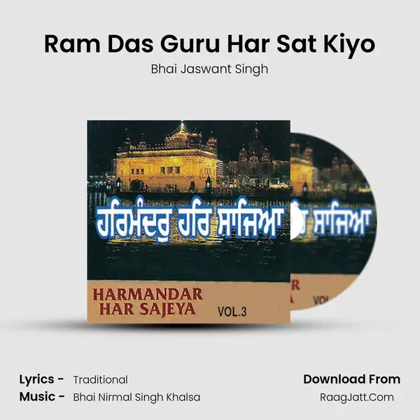 Ram Das Guru Har Sat Kiyo MP3 Song by Bhai Jaswant Singh Cover