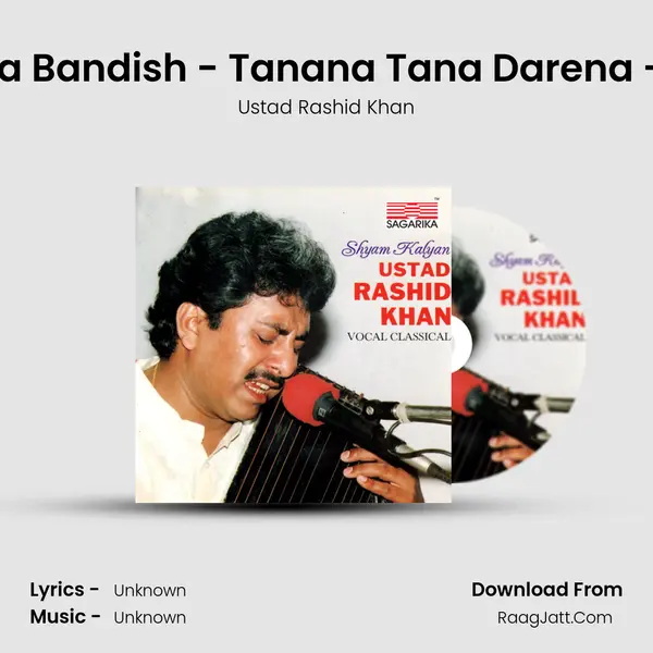 Raga - Jhinjhoti - Tarana Bandish - Tanana Tana Darena - Taal Teentalena - Taal  MP3 Song by Ustad Rashid Khan Cover