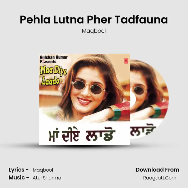 Pehla Lutna Pher Tadfauna MP3 Song by Maqbool Cover