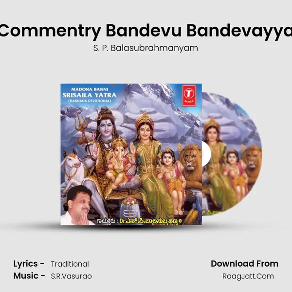 Commentry Bandevu Bandevayya MP3 Song by S. P. Balasubrahmanyam Cover