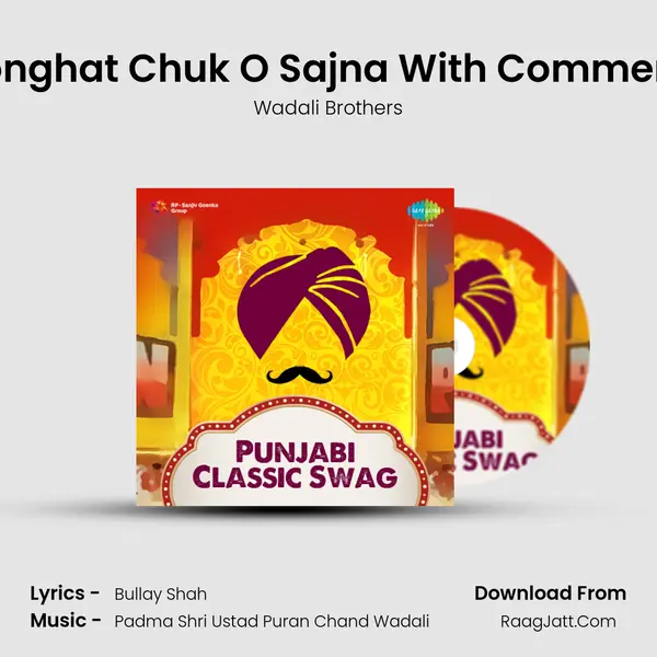 Ghoonghat Chuk O Sajna With Commentary mp3 song