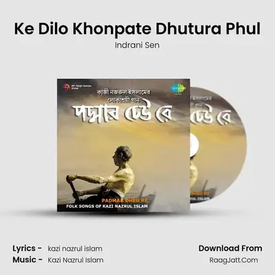 Ke Dilo Khonpate Dhutura Phul MP3 Song by Indrani Sen Cover