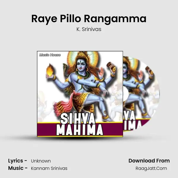 Raye Pillo Rangamma MP3 Song by K. Srinivas Cover