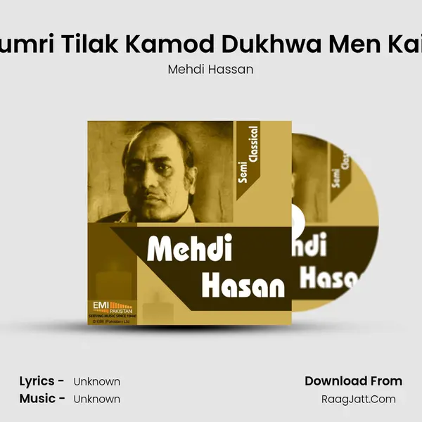 Thumri Tilak Kamod Dukhwa Men Kaise MP3 Song by Mehdi Hassan Cover