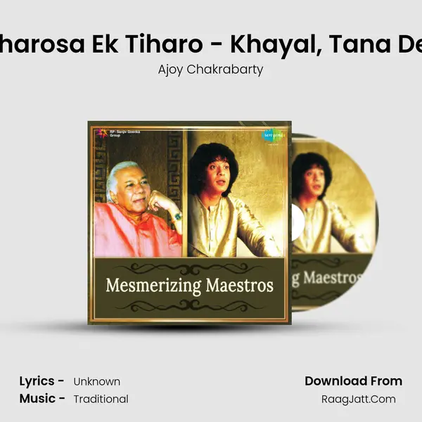 Prabhu Mohe Bharosa Ek Tiharo - Khayal, Tana Dere Na - Tarana MP3 Song by Ajoy Chakrabarty Cover