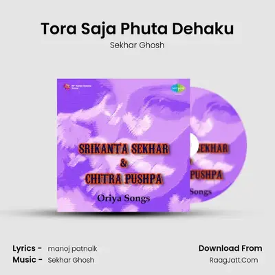 Tora Saja Phuta Dehaku MP3 Song by Sekhar Ghosh Cover