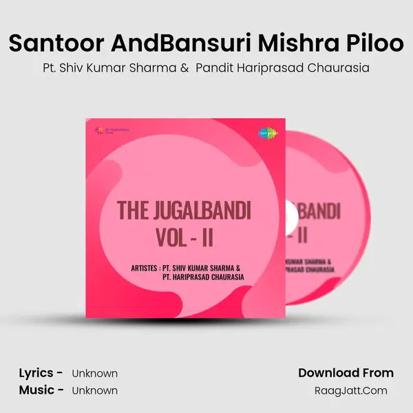 Santoor AndBansuri Mishra Piloo MP3 Song by Pt. Shiv Kumar Sharma Cover