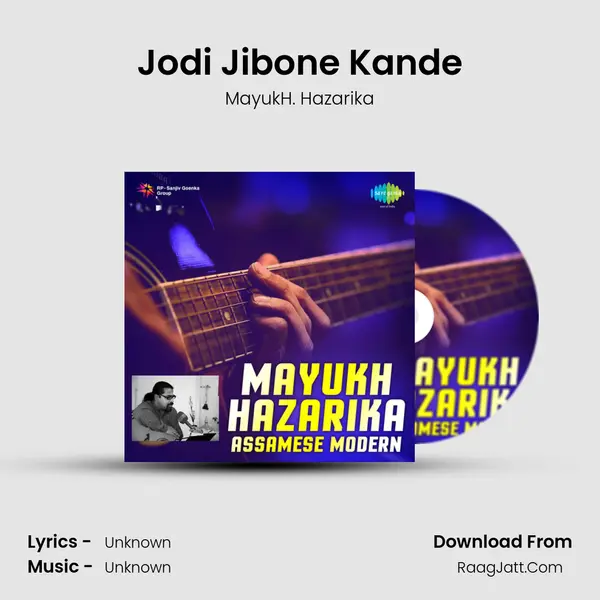 Jodi Jibone Kande MP3 Song by MayukH. Hazarika Cover