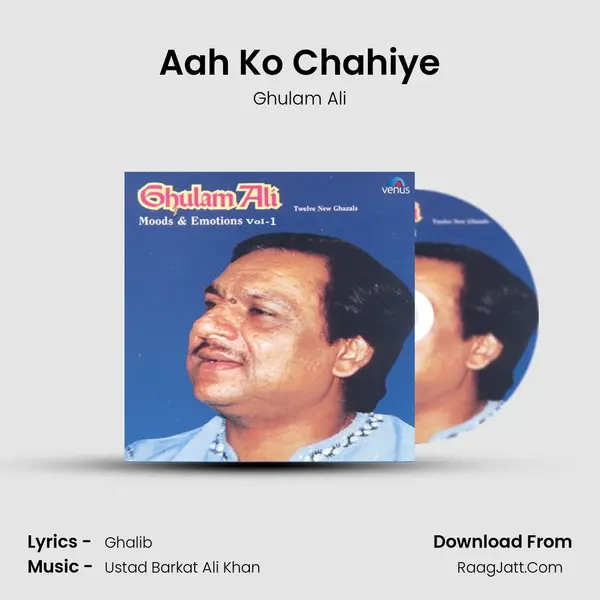 Aah Ko Chahiye MP3 Song by Ghulam Ali Cover