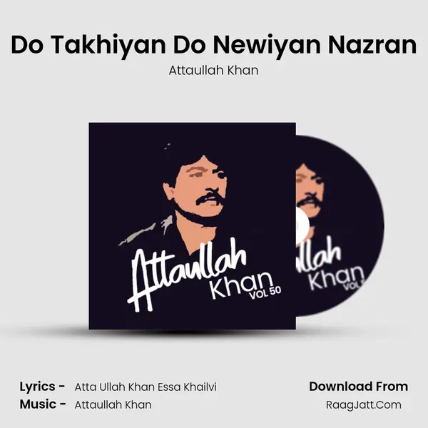 Do Takhiyan Do Newiyan Nazran MP3 Song by Attaullah Khan Cover