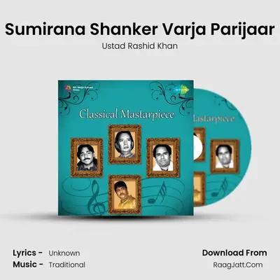 Sumirana Shanker Varja Parijaar MP3 Song by Ustad Rashid Khan Cover