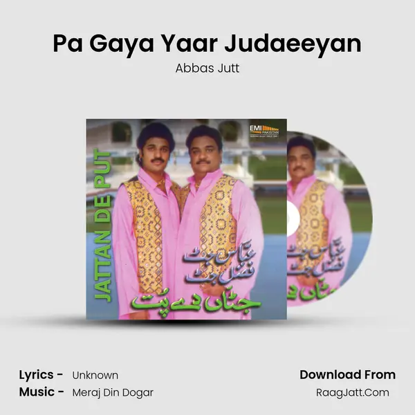 Pa Gaya Yaar Judaeeyan MP3 Song by Abbas Jutt Cover