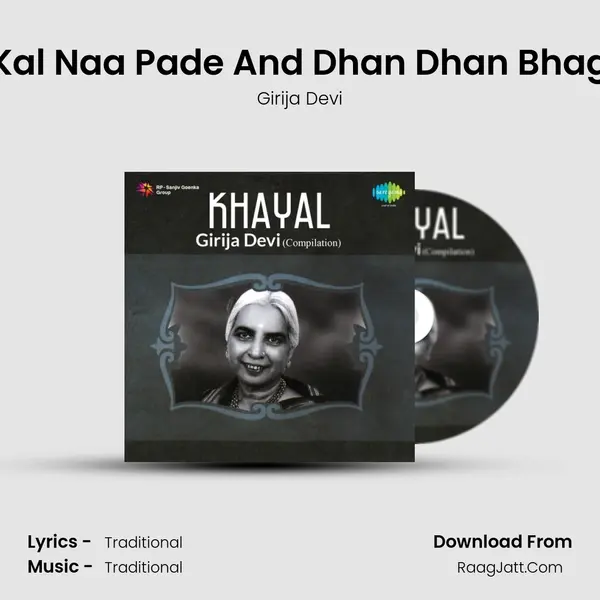 Kal Naa Pade And Dhan Dhan Bhag MP3 Song by Girija Devi Cover